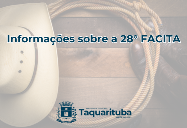 Prefeitura de Taquarituba divulga informações sobre a 28° FACITA