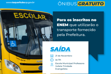 Comunicado da Prefeitura de Taquarituba sobre o transporte gratuito para realização do ENEM